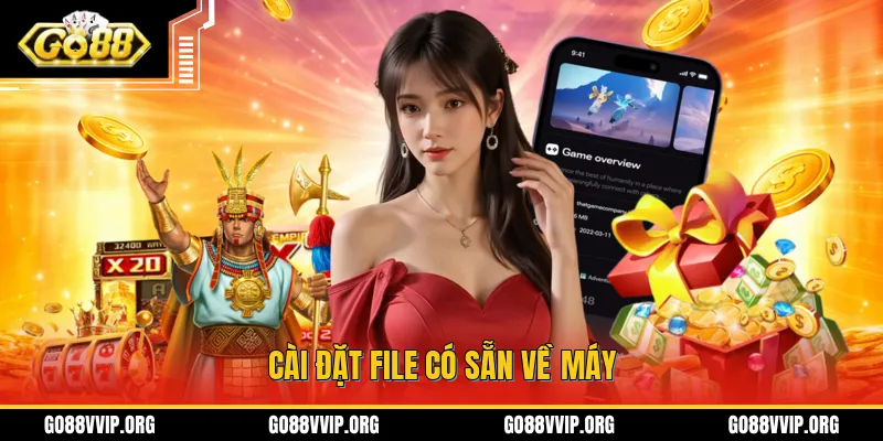 Tải GO88 - Chi Tiết Cách Cài Đặt Ứng Dụng Trên Android & IOS 3 Tải file có sẵn về máy giúp bạn cài đặt trò chơi dẽ dàng